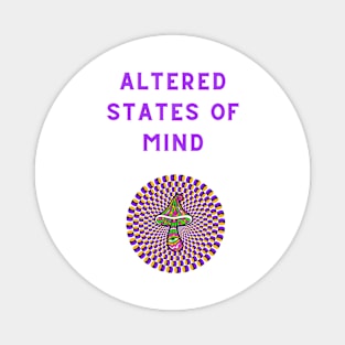 ALTERED STATES OF MIND Magnet